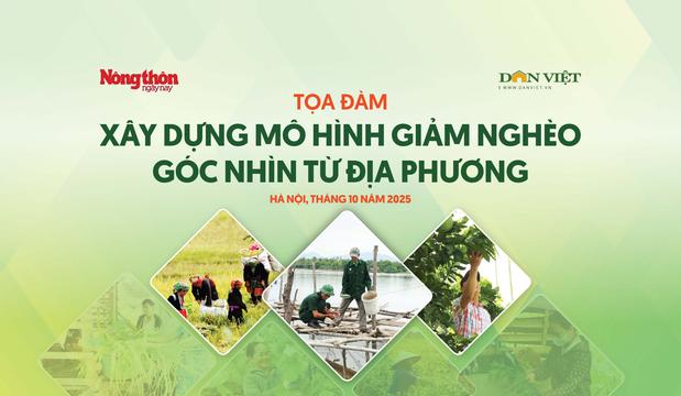 Tọa đàm "Xây dựng mô hình giảm nghèo - Góc nhìn từ địa phương"