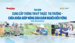 Tọa đàm Cung cấp thông tin kỹ thuật, thị trường – chìa khóa giúp nông dân giảm nghèo bền vững
