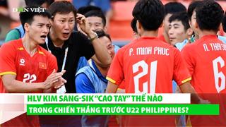 HLV Kim Sang-sik “cao tay” - Báo Philippines bình luận khi đội nhà gục ngã phút cuối trước U22 Việt Nam