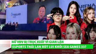 Nữ VĐV bị trục xuất vì gian lận, ĐT esports Thái Lan rút lui khỏi SEA Games 33?
