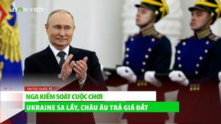 Nga kiểm soát cuộc chơi, Ukraine sa lầy, Châu Âu trả giá đắt