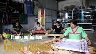 Giữ sợi truyền thống, dệt nên tương lai – Phụ nữ Đông Gia Nghĩa đổi đời từ đôi tay khéo
