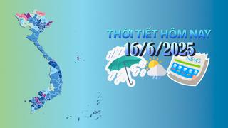 Thời tiết hôm nay 16/6/2025: Từ Thanh Hoá đến Phú Yên có nắng nóng gay gắt