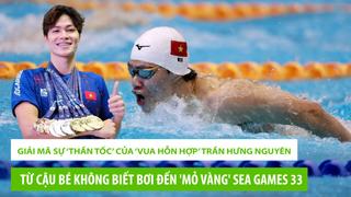 Giải mã sự ‘thần tốc’ của ‘Vua hỗn hợp’ Trần Hưng Nguyên: Từ cậu bé không biết bơi đến 'mỏ vàng' SEA Games 33