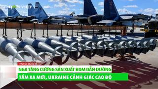 Nga tăng cường sản xuất bom dẫn đường tầm xa mới, Ukraine cảnh giác cao độ