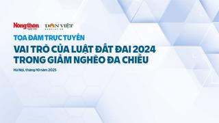 Tọa đàm vai trò của Luật Đất đai 2024 trong giảm nghèo đa chiều