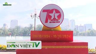 Bản tin Dân Việt TV 10/10: Hà Nội rộn ràng chào mừng kỷ niệm 70 năm Giải phóng Thủ đô