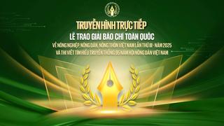 Tường thuật trực tiếp Lễ trao Giải báo chí toàn quốc về nông nghiệp, nông dân, nông thôn Việt Nam lần thứ III