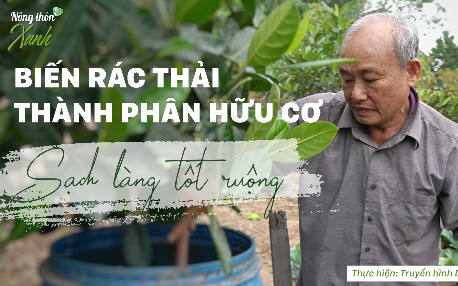 Nông thôn Xanh: Biến rác thành phân hữu cơ - sạch làng tốt ruộng