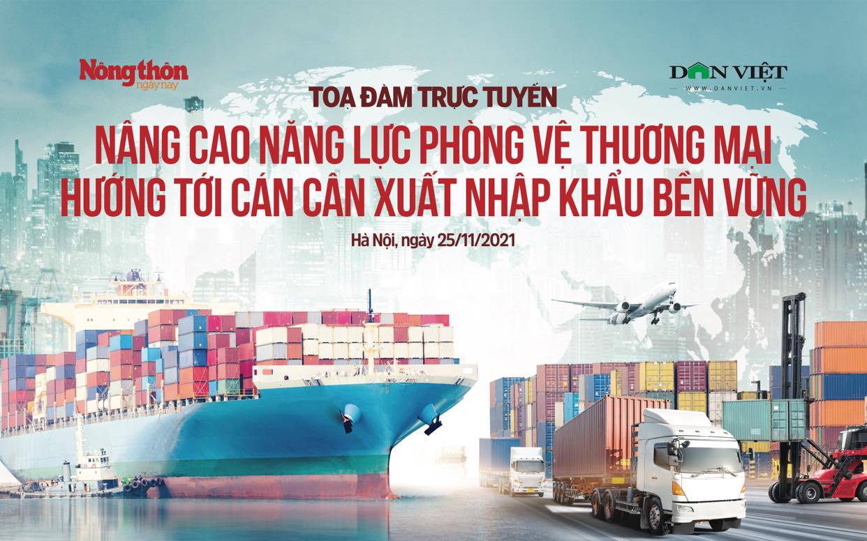 [TỌA ĐÀM TRỰC TUYẾN] Nâng cao năng lực phòng vệ thương mại hướng tới cán cân xuất nhập khẩu bền vững