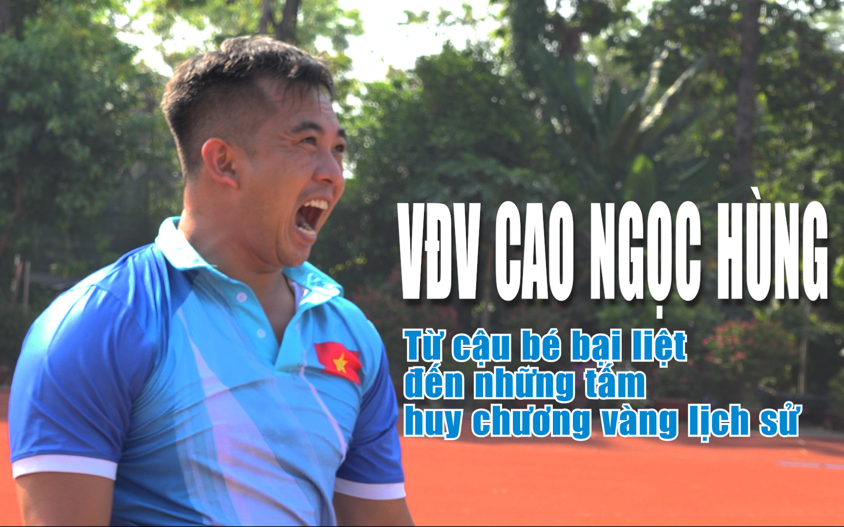 VĐV Cao Ngọc Hùng: Từ cậu bé bại liệt đến những tấm huy chương vàng lịch sử 