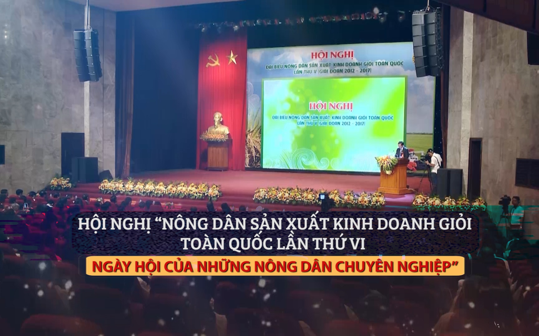 Hội nghị “Nông dân Sản xuất kinh doanh giỏi toàn quốc lần thứ VI – Ngày hội của những nông dân chuyên nghiệp”