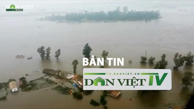 Bản tin Dân Việt TV 3/8: Hơn 250 người thiệt mạng trong tuần mưa bão vừa qua ở châu Á