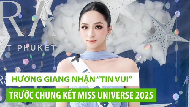 Hương Giang nhận “tin vui” trước chung kết Miss Universe 2025
