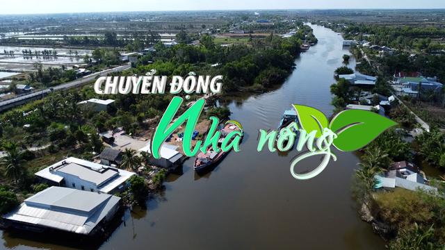 Chuyển động Nhà nông 9/4: Cà Mau có hơn 2.600 hộ dân thiếu nước sinh hoạt

