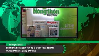 Bản tin Dân Việt Nóng 15/5: Báo Nông thôn Ngày nay kỷ niệm 40 năm ngày xuất bản số báo đầu tiên