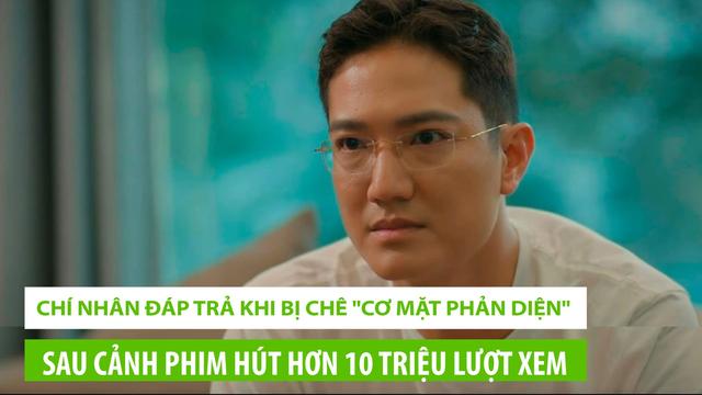 Chí Nhân đáp trả khi bị chê "cơ mặt phản diện" sau cảnh phim hút hơn 10 triệu lượt xem