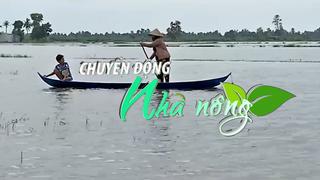 Chuyển động Nhà nông 24/7: Khẩn cấp xả lũ hồ chứa nước bản Mòng ở Sơn La