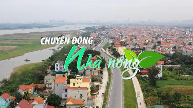 Chuyển động Nhà nông 28/7: Hà Nội cải tạo, nâng cấp hơn 5km kênh tiêu tại huyện Thạch Thất